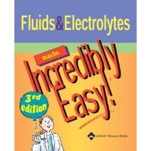 Fluids and Electrolytes Made Incredibly Easy 3rd Edition Lippincott